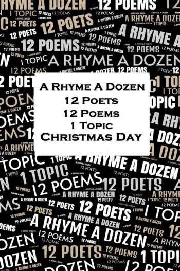 A Rhyme A Dozen - 12 Poets, 12 Poems, 1 Topic - Christmas Day