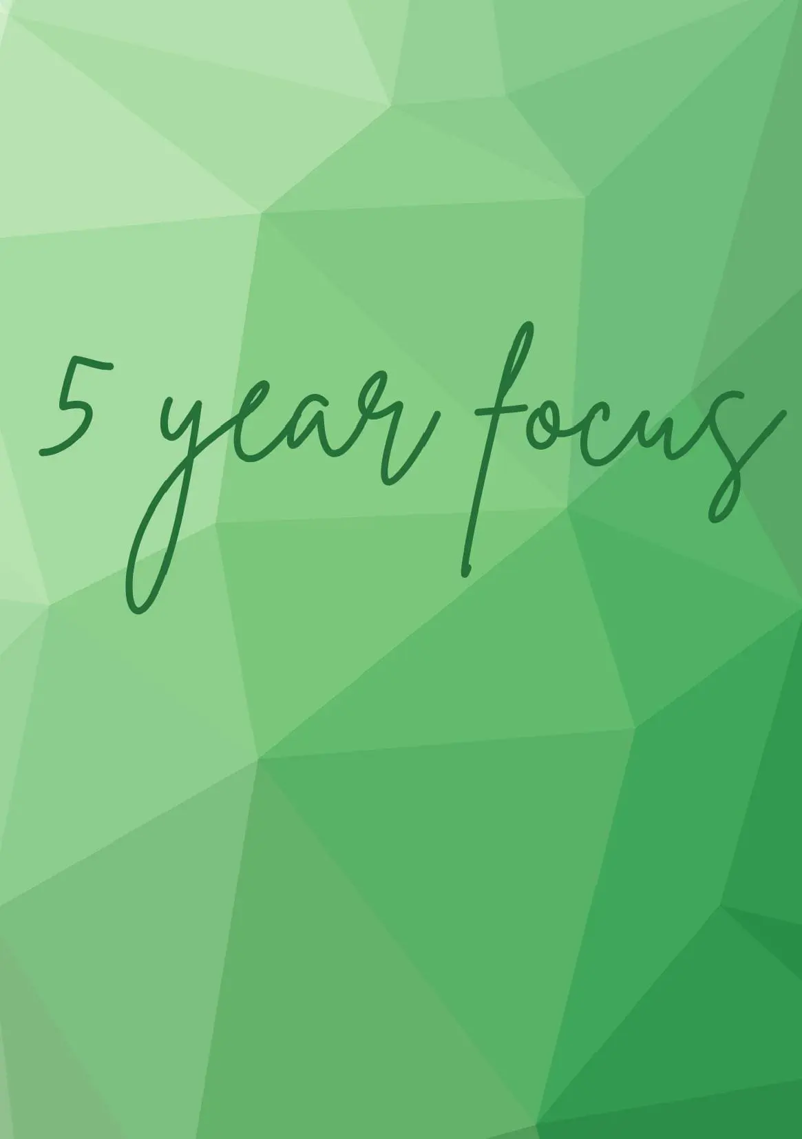5 year focus