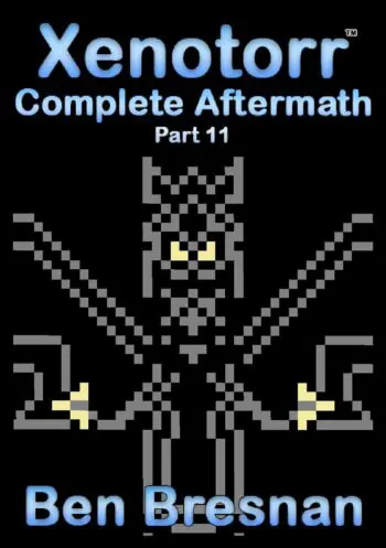 Xenotorr Complete Aftermath: Part 11