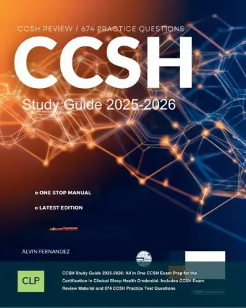 CCSH Study Guide 2025-2026: All in One CCSH Exam Prep for the Certification in Clinical Sleep Health Credential. Includes CCSH Exam Review Material and 674 CCSH Practice Test Questions