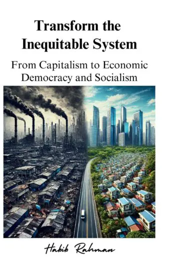Transform the Inequitable System: From Capitalism to Economic Democracy and Socialism