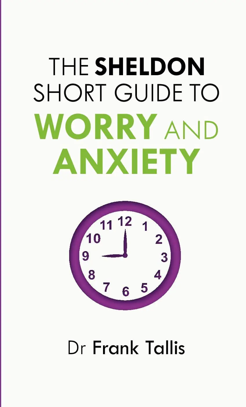 The Sheldon Short Guide to Worry and Anxiety