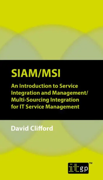 SIAM/MSI: An Introduction to Service Integration and Management/ Multi-Sourcing Integration for IT Service Management