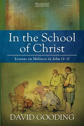 In the School of Christ: Lessons on Holiness in John 13–17