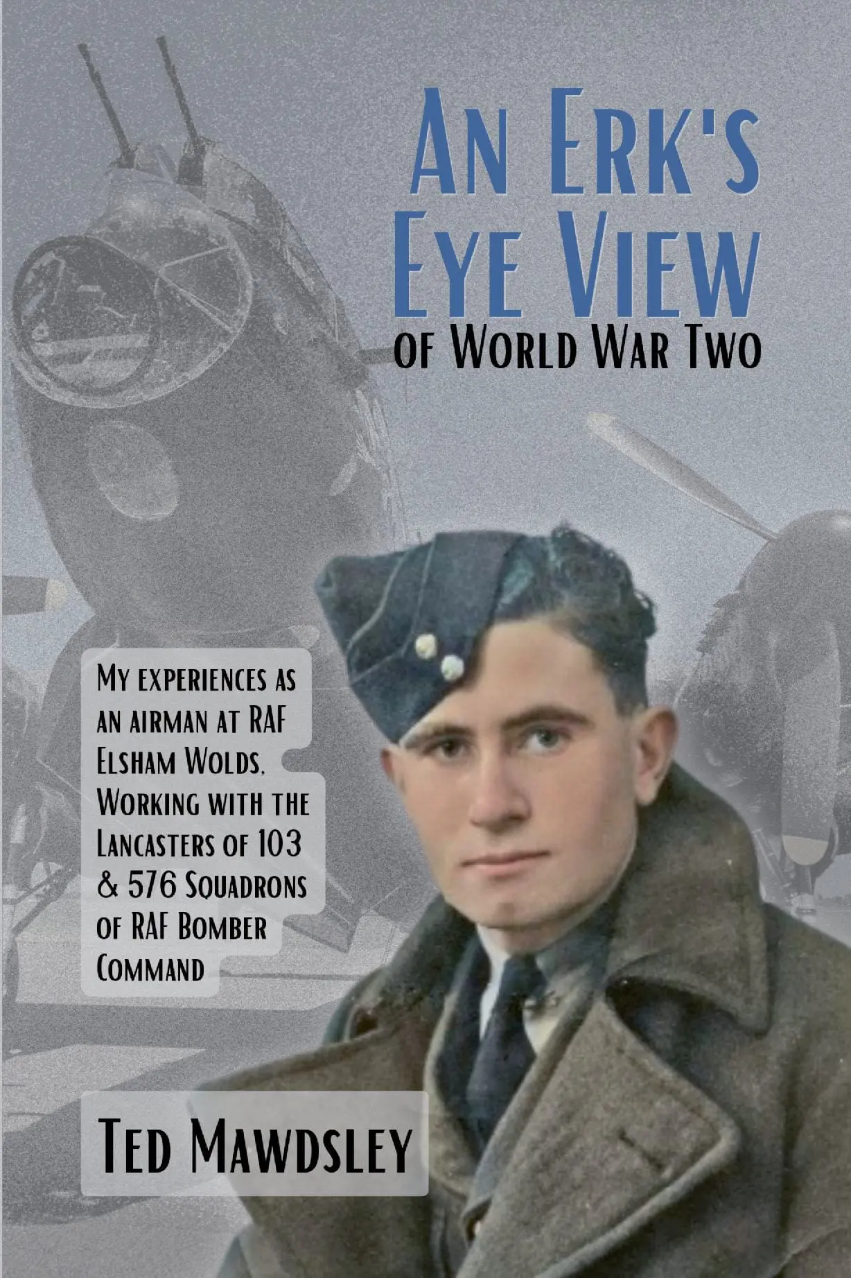 An Erk's Eye View of World War Two