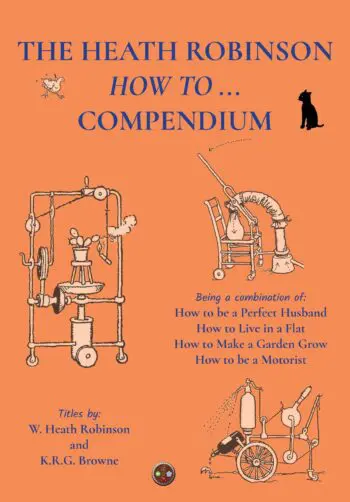 The Heath Robinson How To... Compendium