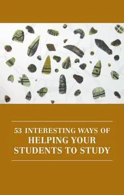 53 interesting ways of helping your students to study