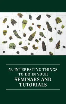 53 interesting things to do in your seminars and tutorials