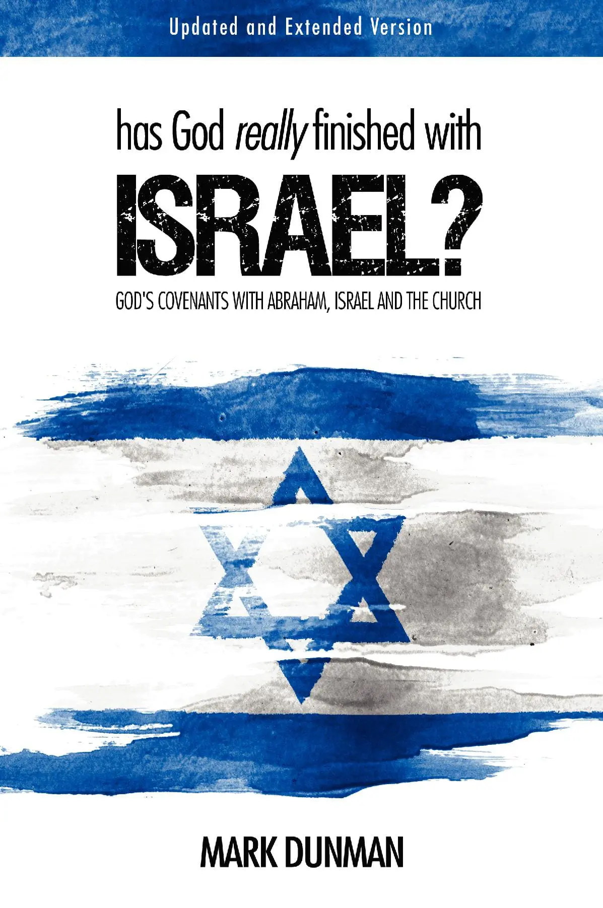 Has God Really Finished with Israel - Expanded Edition