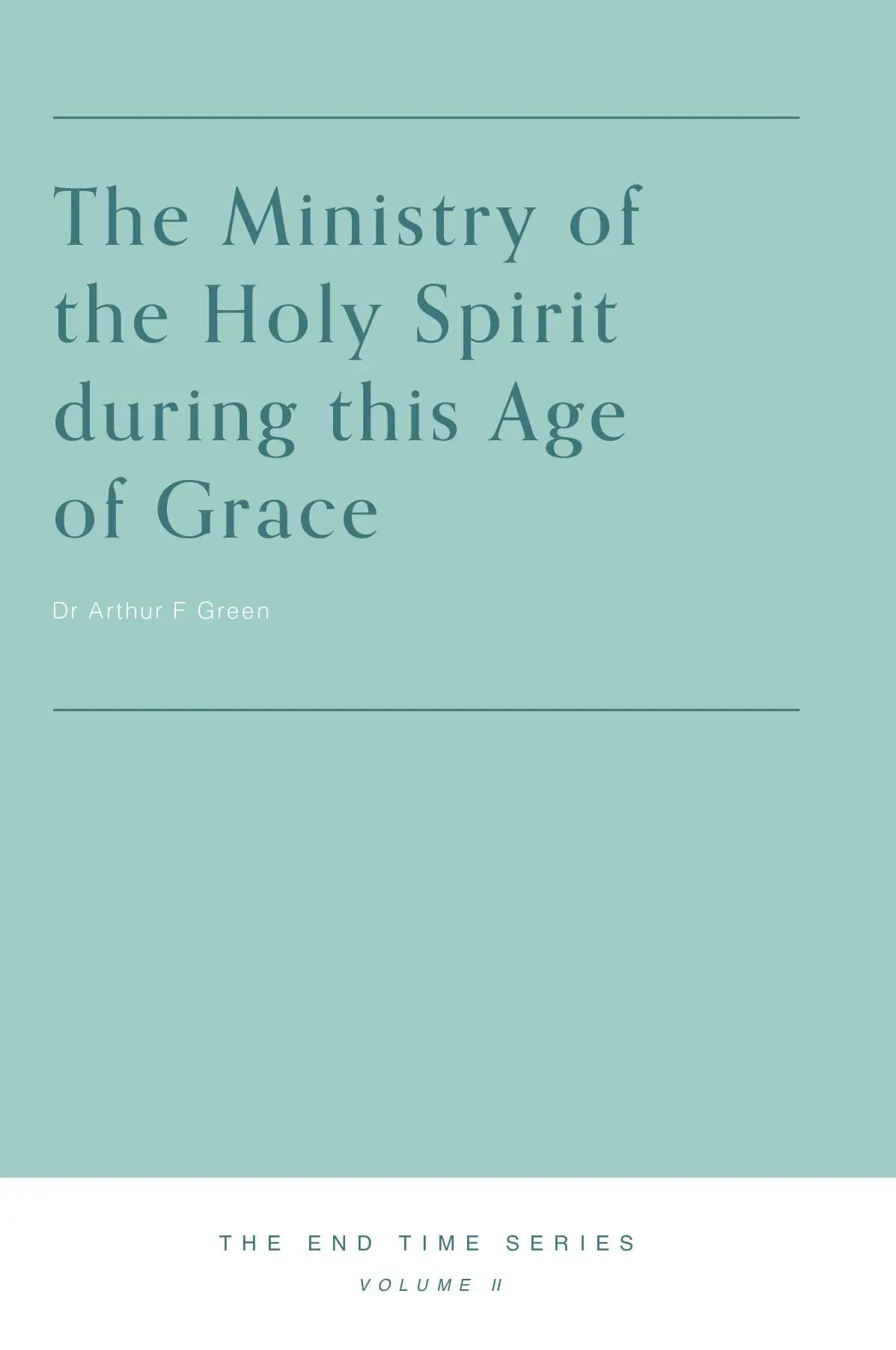 The Ministry of the Holy Spirit during this Age of Grace