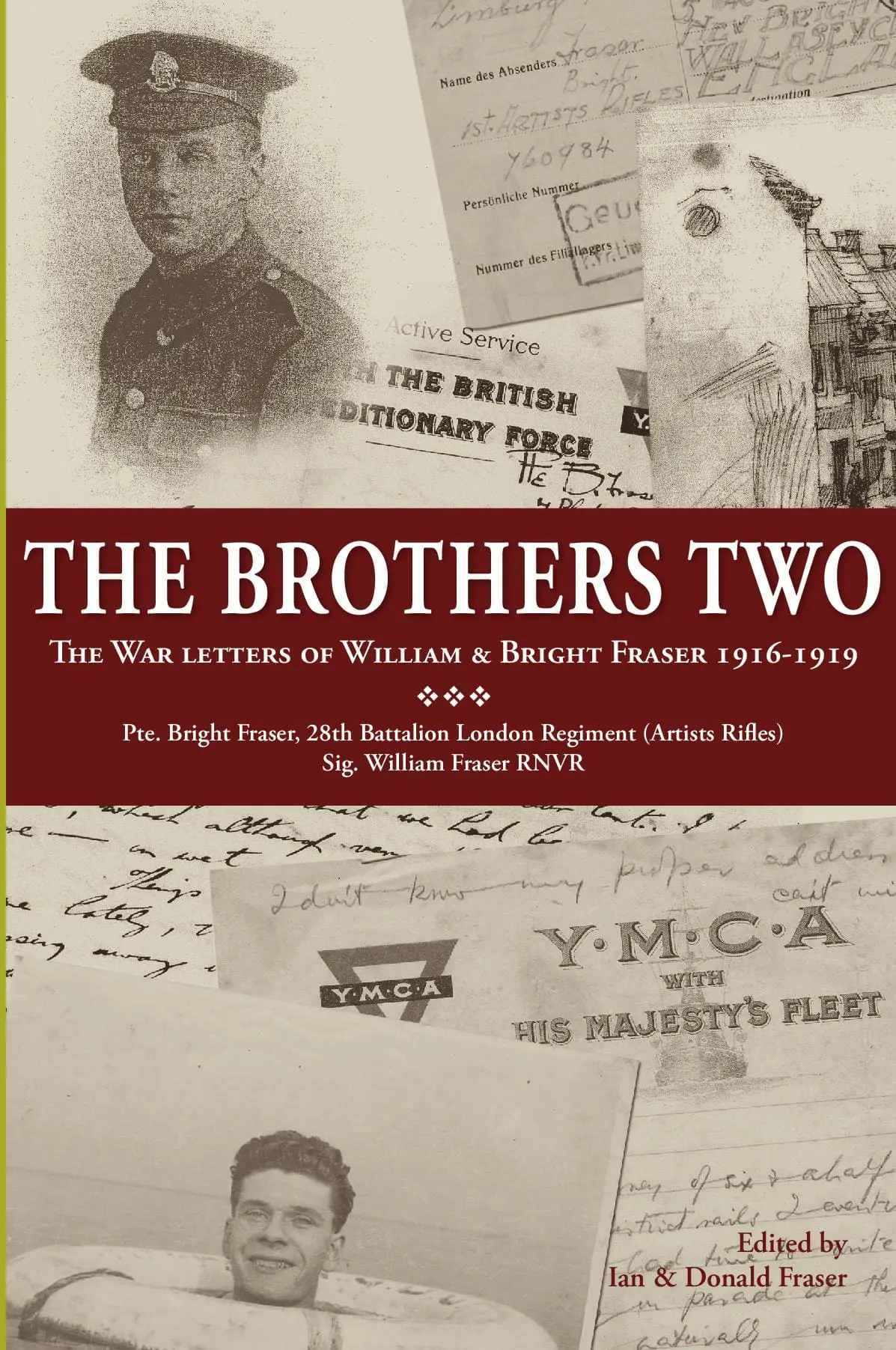 THE BROTHERS TWO: The War letters of William & Bright Fraser 1916-1919