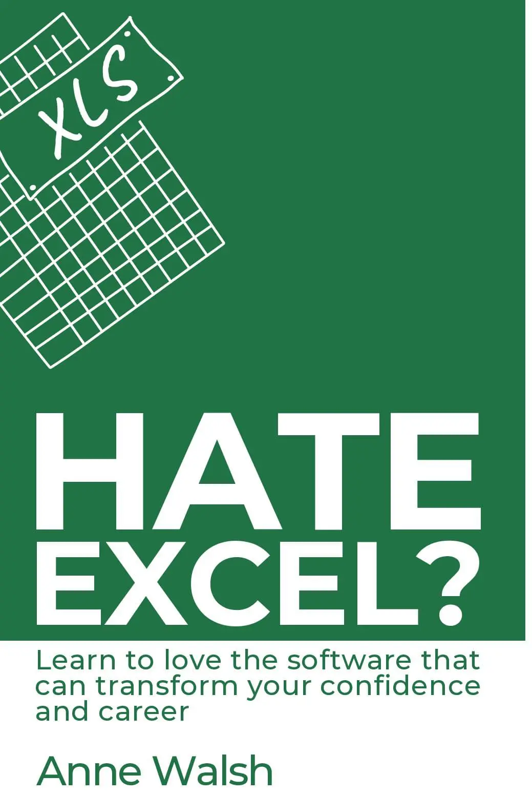 Hate Excel? Learn to love the software that can transform your confidence and career