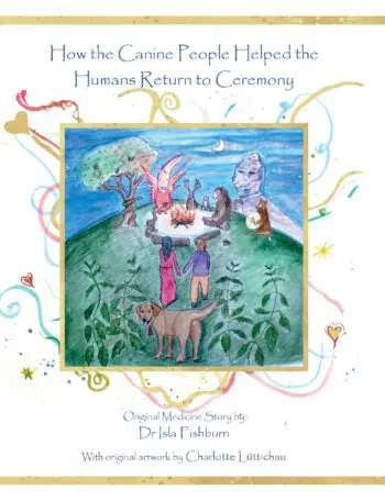 How the Canine People Helped the Humans Return to Ceremony