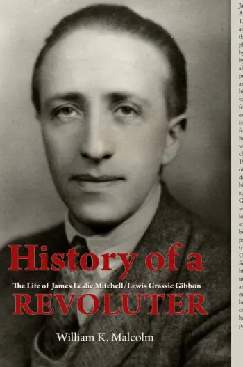 History of a Revoluter: The Life of James Leslie Mitchell/Lewis Grassic Gibbon