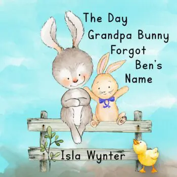 The Day Grandpa Bunny Forgot Ben's Name