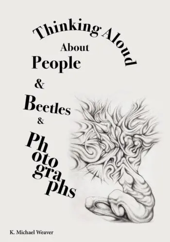 Thinking Aloud About People & Beetles & Photographs