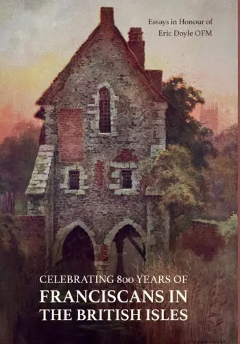 Celebrating 800 Years of Franciscans in the British Isles