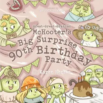 Great-Great-Grandad McHooter’s Big Surprise 90th Birthday Party