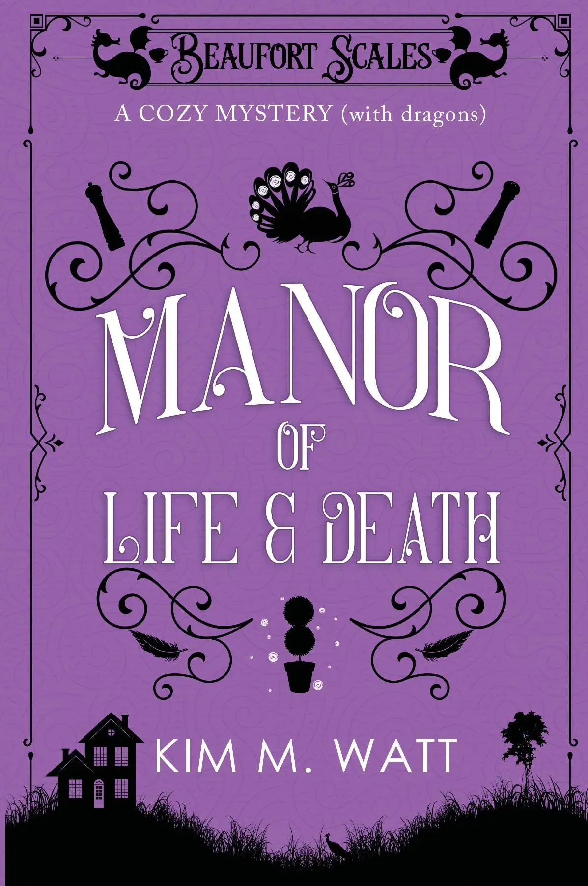 A Manor of Life & Death - A Cozy Mystery (with Dragons): Tea, cake, & a country house escape in the Yorkshire Dales (A Beaufort Scales Mystery, Book 3)