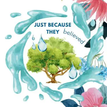 Just Because They Believed