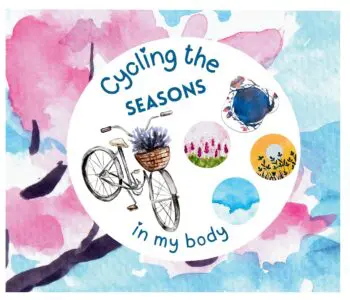 Cycling the Seasons in my Body!