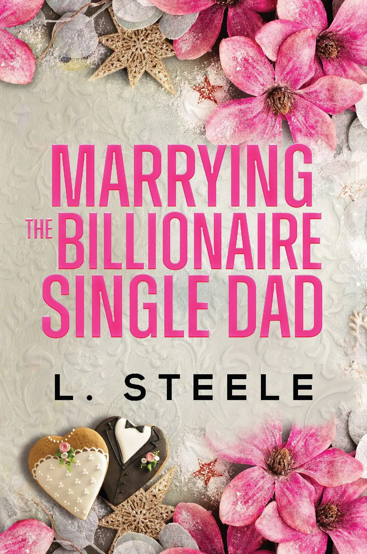Marrying The Billionaire Single Dad