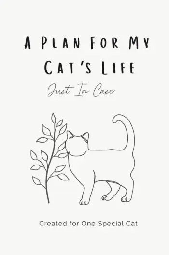 A Plan For My Cat's Life: Just Incase