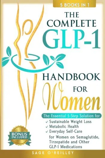 The Complete GLP-1 Handbook for Women: The Essential 5-Step Solution for Sustainable Weight Loss, Metabolic Health and Everyday Self-Care for Women on Semaglutide, Tirzepatide and Other GLP-1 Medications