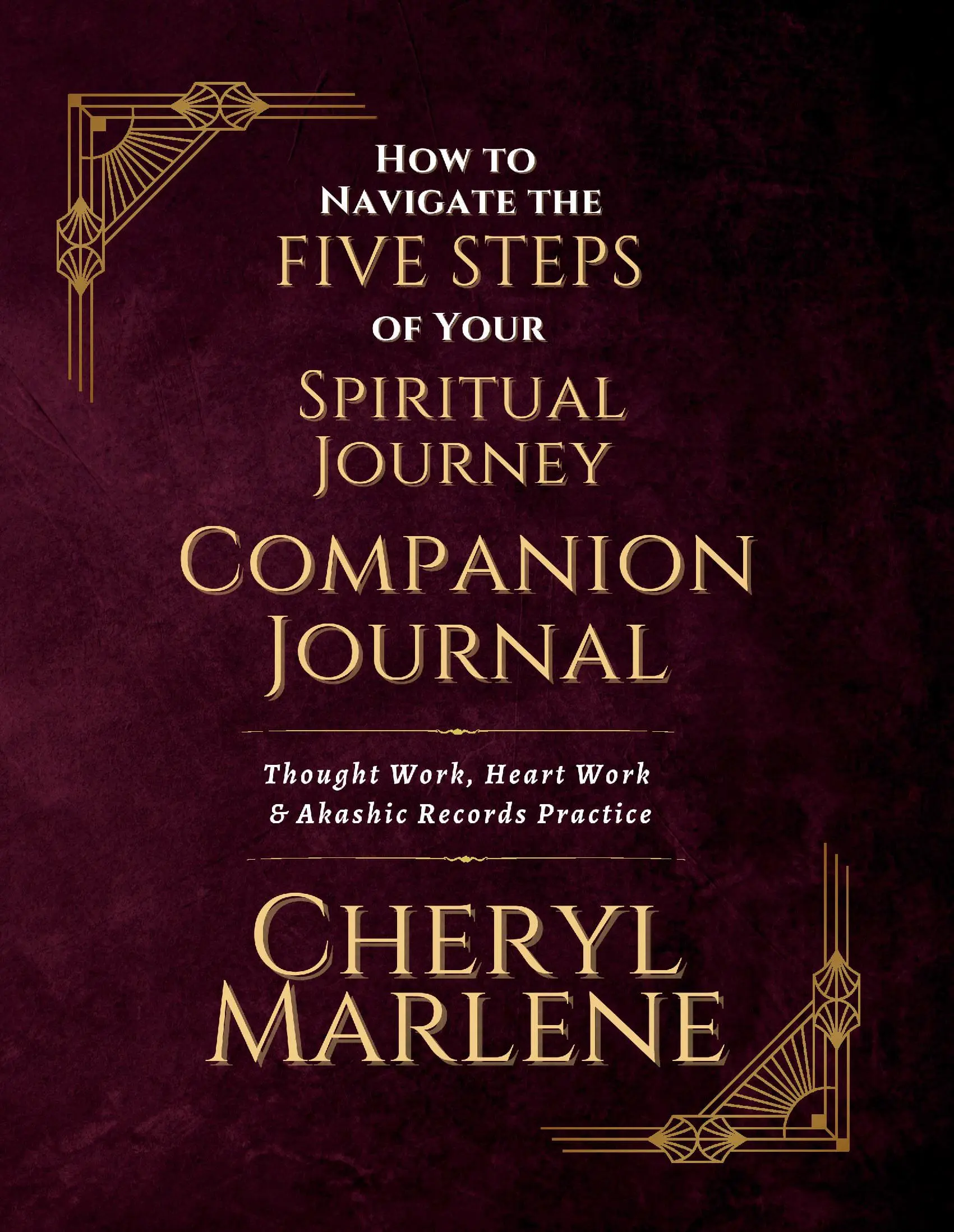 How to Navigate the Five Steps of Your Spiritual Journey Companion Journal