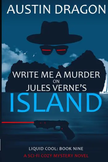Write Me a Murder on Jules Verne's Island: A Sci-Fi Cozy Mystery Novel (Liquid Cool, Book 9)