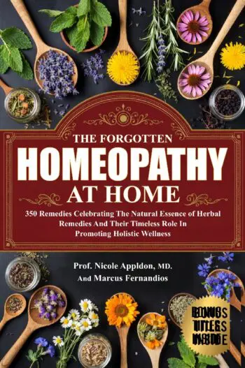 The Forgotten Homeopathy at Home: 350 Remedies Celebrating the natural essence of herbal remedies and their timeless role in promoting holistic wellness