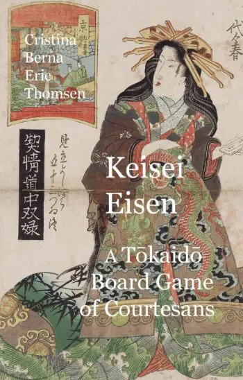 Keisai Eisen A Tokaido Board Game of Courtesans