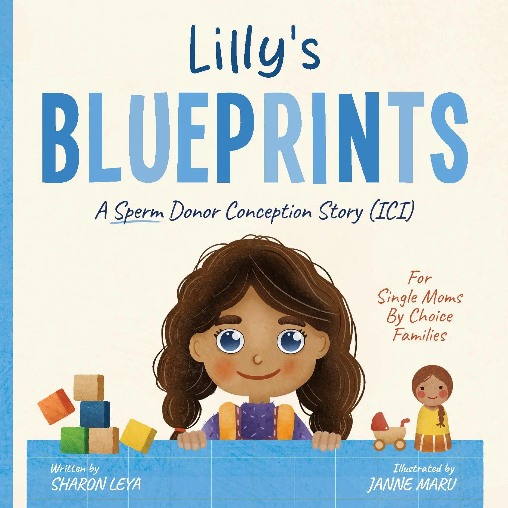 Lilly's Blueprints: A (ICI) Donor Conception Story for Single Moms By Choice Families