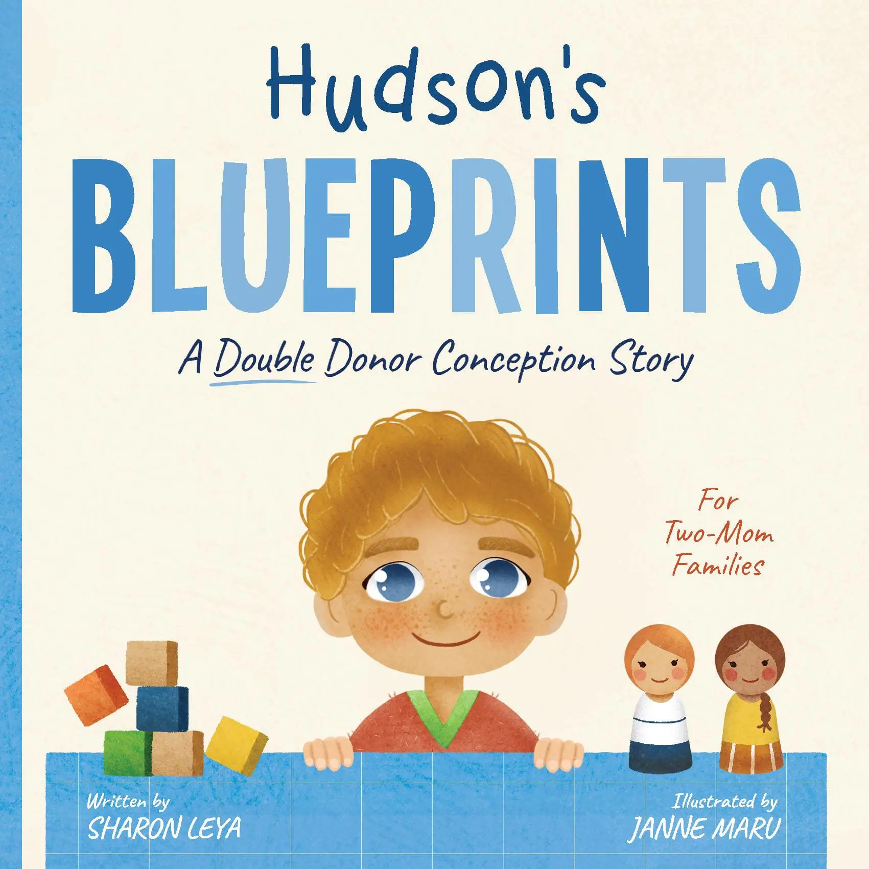 Hudson's Blueprints: A (Double Donor) Donor Conception Story for Two-Mom Families