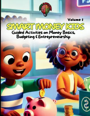 SMART MONEY KIDS: Guided Activities on Money Basics, Budgeting & Entrepreneurship