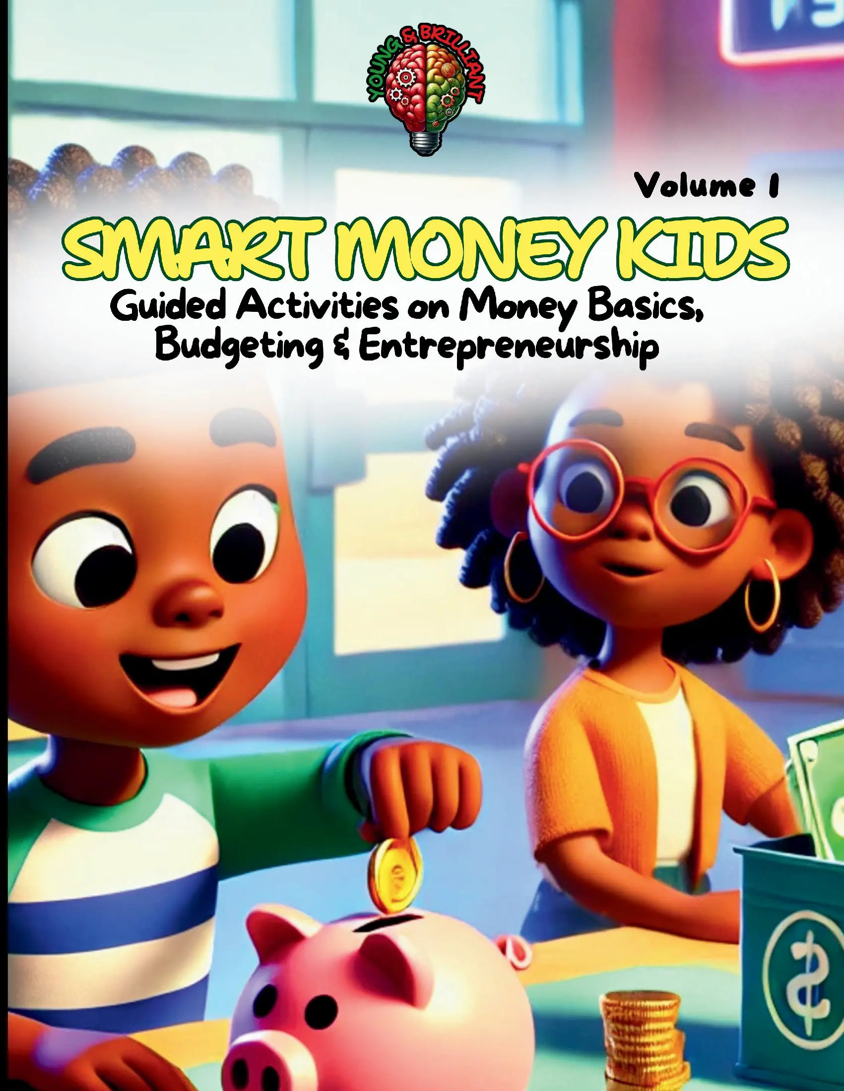 SMART MONEY KIDS: Guided Activities on Money Basics, Budgeting & Entrepreneurship