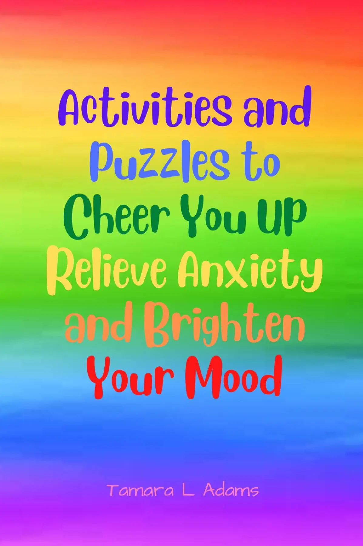 Activities and Puzzles to Cheer You Up, Relieve Anxiety, and Brighten Your Mood