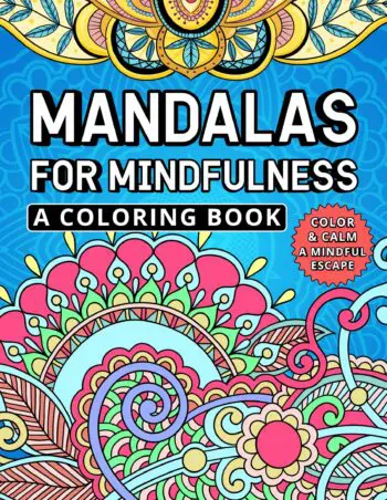 Mandalas for Mindfulness Coloring Book