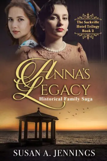 Anna's Legacy - Book 2 of The Sackville Hotel Trilogy