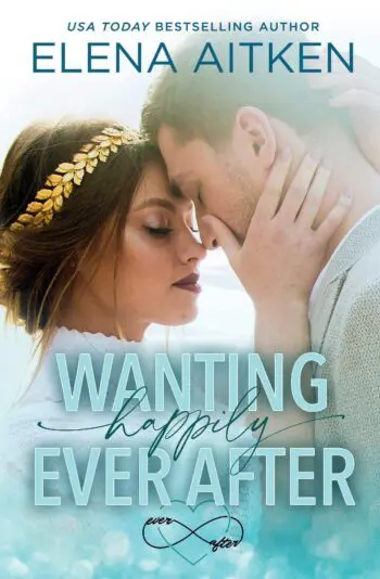 Wanting Happily Ever After