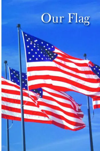 Our Flag - Brief History of the American Flag