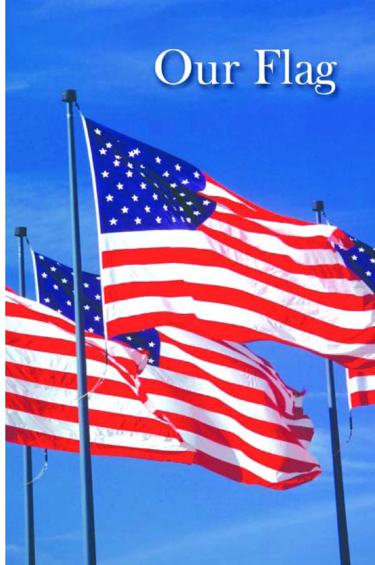 Our Flag - Brief History of the American Flag