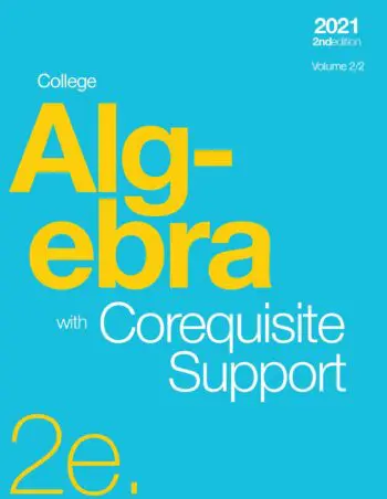 College Algebra 2e with Corequisite Support, Volume 2/2 (hardcover, color)