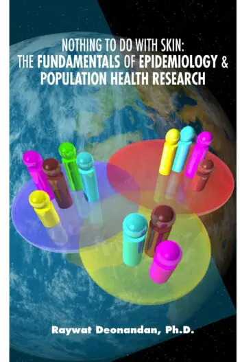 Nothing To Do With Skin: The Fundamentals of Epidemiology and Population Health Research