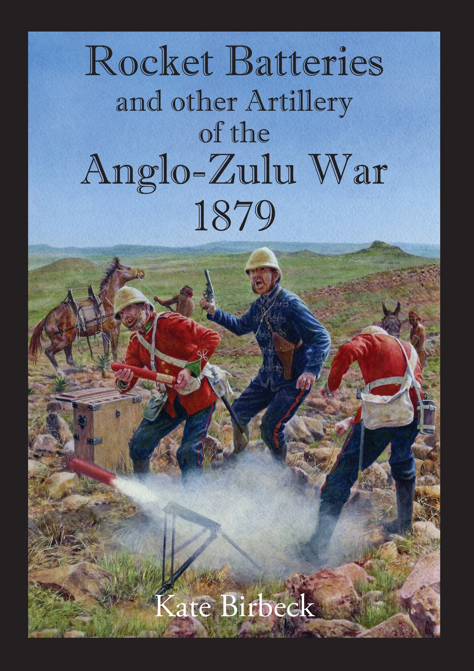 Rocket Batteries and other Artillery of the Anglo-Zulu War 1879