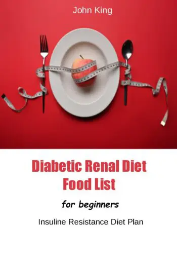 Diabetic Renal Diet Food List for Beginners:The Insuline Resistance Diet Plan