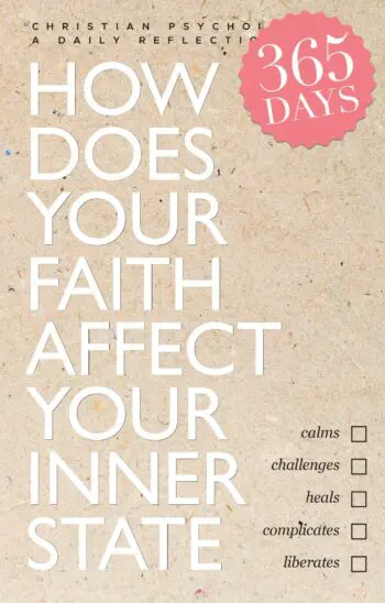 Christian Psychology. A Daily Reflection: How does your faith affect your inner state?