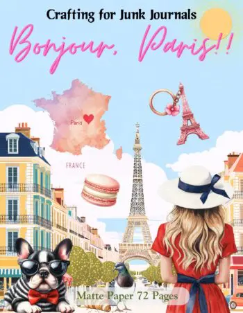 Crafting for Junk Journals Bonjour Paris Ephemera Book