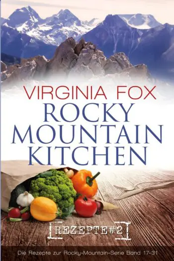 Rocky Mountain Kitchen Rezepte #2