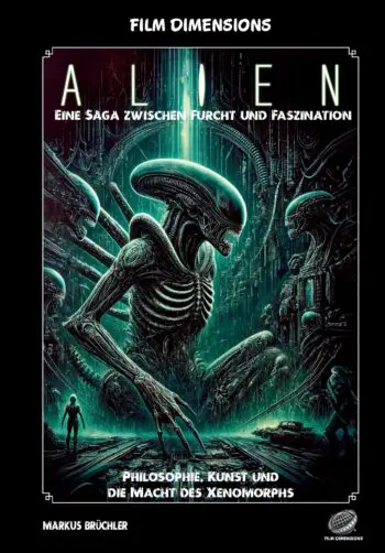 Film Dimensions: Alien – Eine Saga zwischen Furcht und Faszination